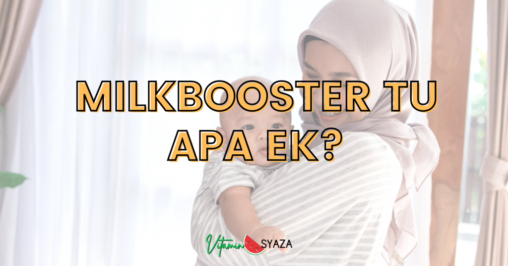 Apa Maksud Milk Booster?