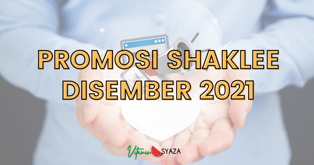 Promosi Shaklee Disember 2021