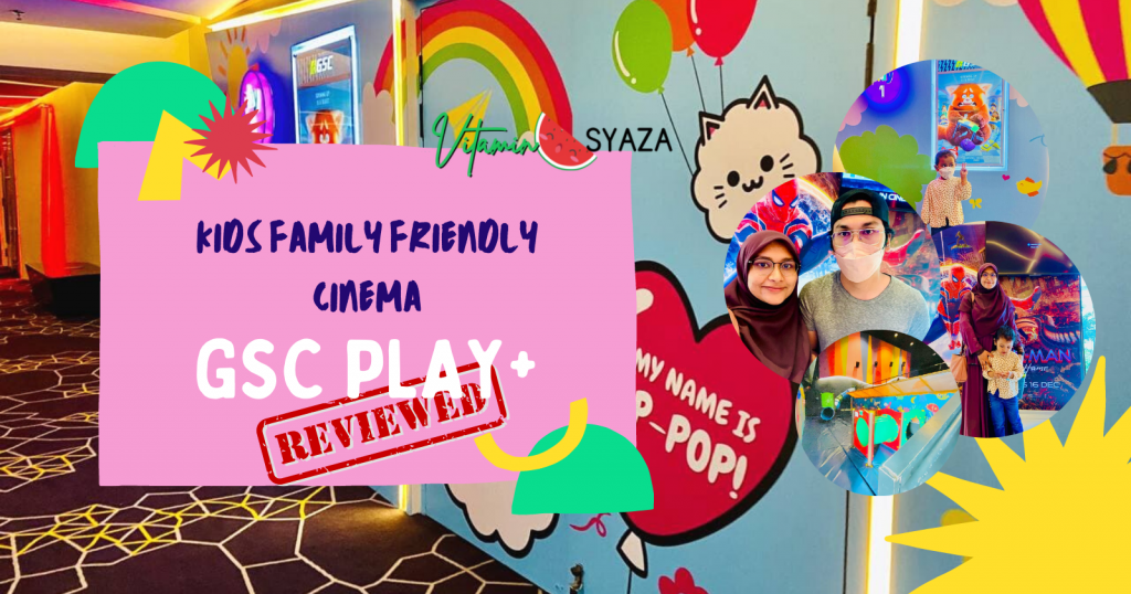 Review Pengalaman Menonton Wayang di Kids Family Friendly Cinema GSC PlayPlus The Starling Mall