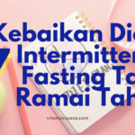 Kebaikan Diet Intermittent Fasting - vitamin syaza 4