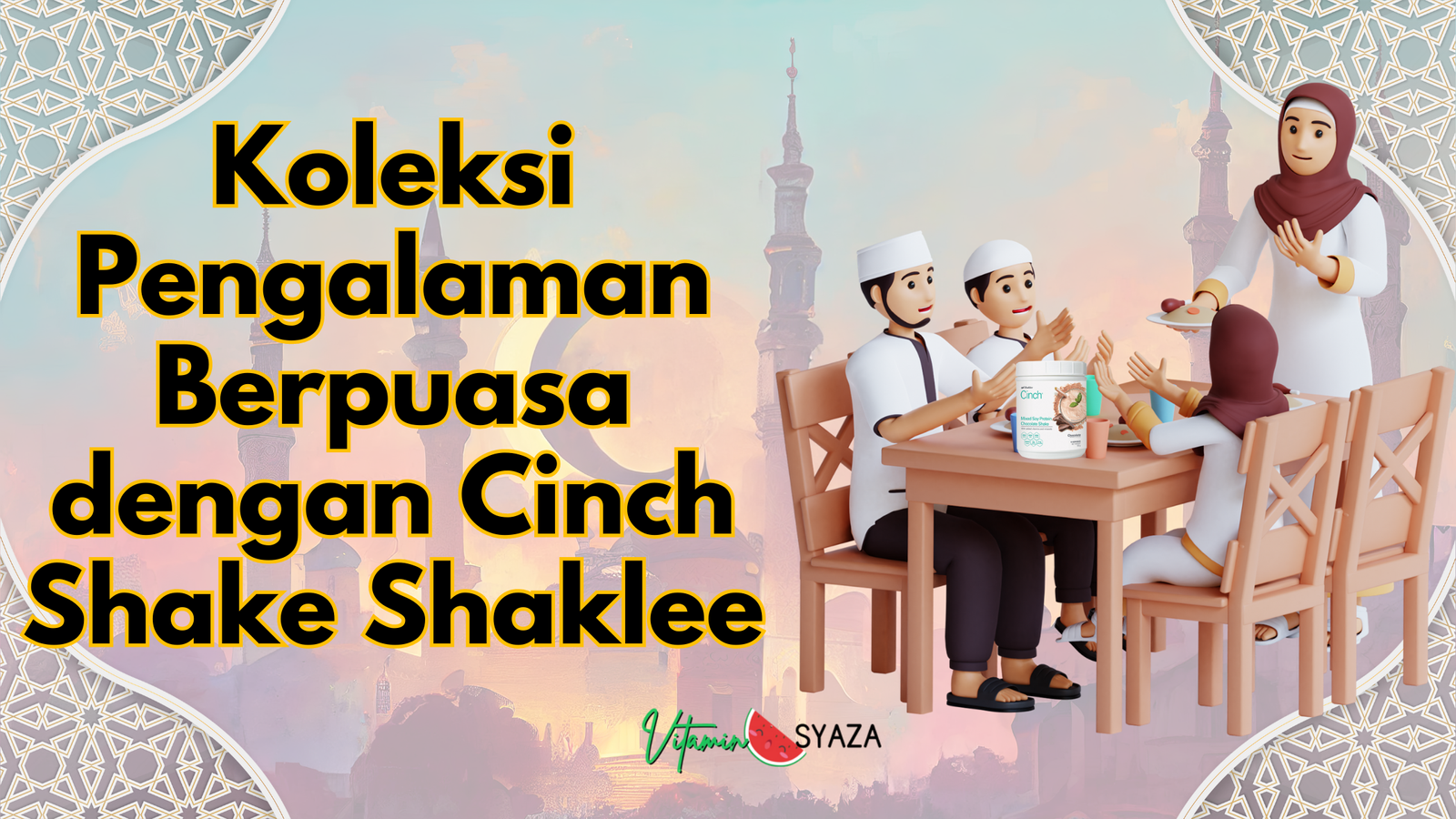 Koleksi Pengalaman Berpuasa dengan Cinch Shake Shaklee