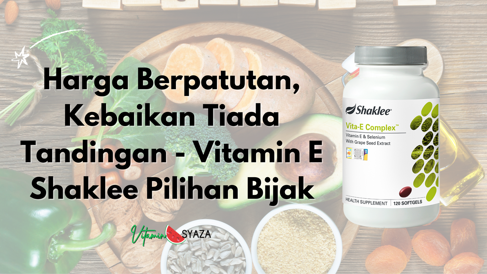 KELEBIHAN FUNGSI MANFAAT TESTIMONI VITAMIN E SHAKLEE HARGA