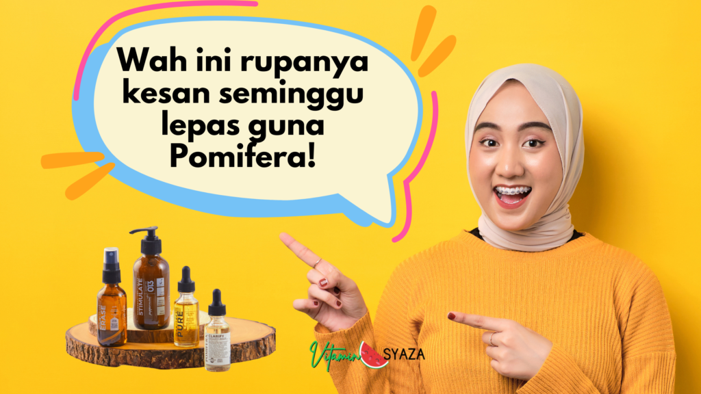 Testimoni Pomifera Shaklee Hasil Kesan Effect Lepas Guna Seminggu Untuk Masalah Kulit Jerawat